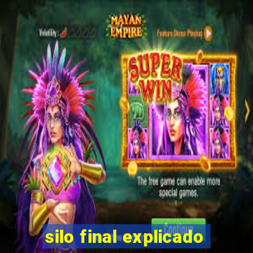 silo final explicado